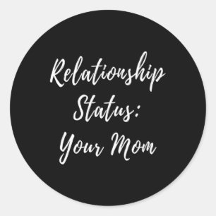 Mens Mum Relationship Mother Status Single Dating Classic Round Sticker