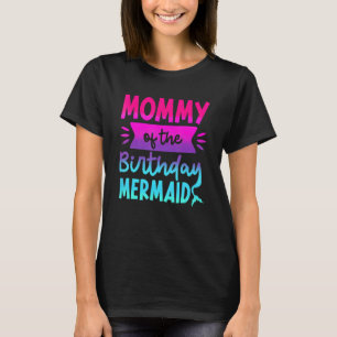 Mens Mummy Of The Birthday Mermaid Ocean Party T-Shirt
