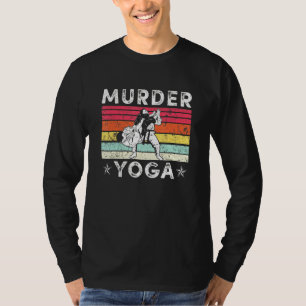 Mens Murder Yoga Judo Bjj Brazilian Jiu Jitsu Mma T-Shirt
