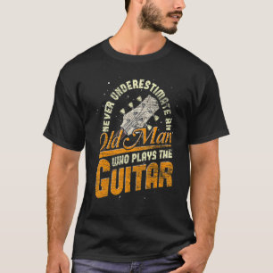 Mens Music Never Underestimate An Old Man Who Play T-Shirt