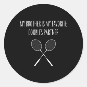 Mens My Brother Is My Favorite Doubles Partner Mat Classic Round Sticker