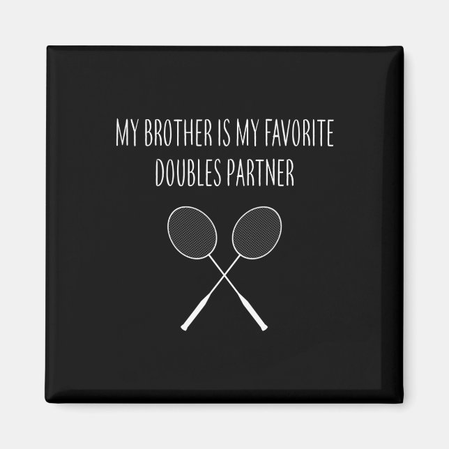 Mens My Brother Is My Favourite Doubles Partner Ma Magnet (Front)