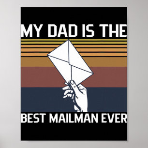 Mens My Dad is the best mailman ever Quote for a Poster