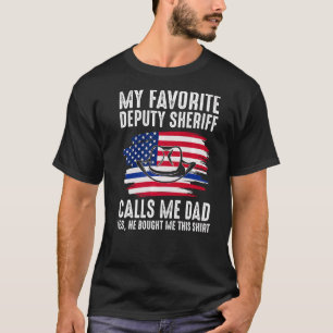 Mens My Deputy Sheriff Calls Me Dad Deputy Sheriff T-Shirt