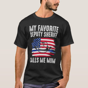 Mens My Deputy Sheriff Calls Me Mum Deputy Sheriff T-Shirt