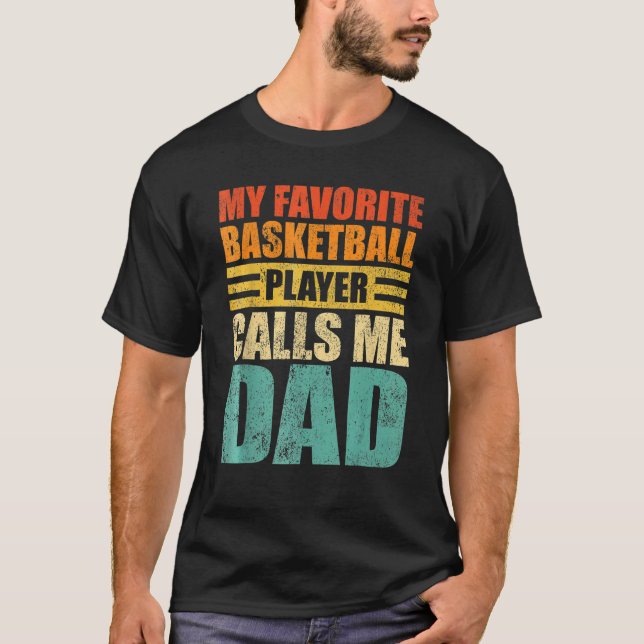 Mens My Favorite Basketball Player Calls Me Dad Fa T-Shirt (Front)