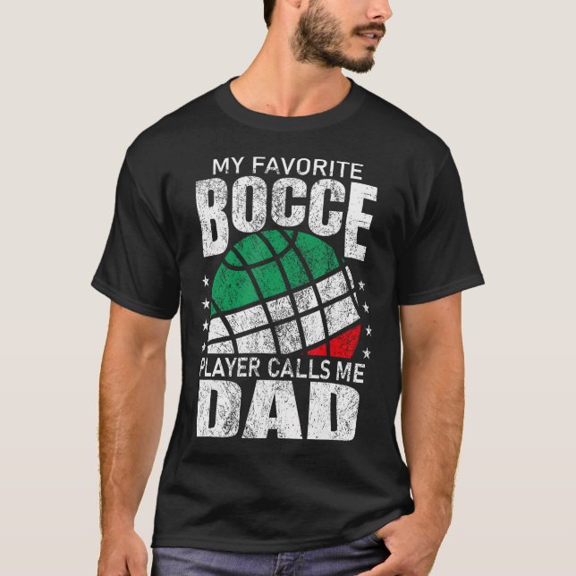 Mens My Favorite Bocce Ball Player Calls Me Dad It T-Shirt (Front)