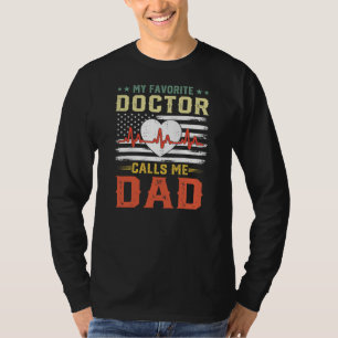 Mens My Favorite Doctor Calls Me Dad American T-Shirt