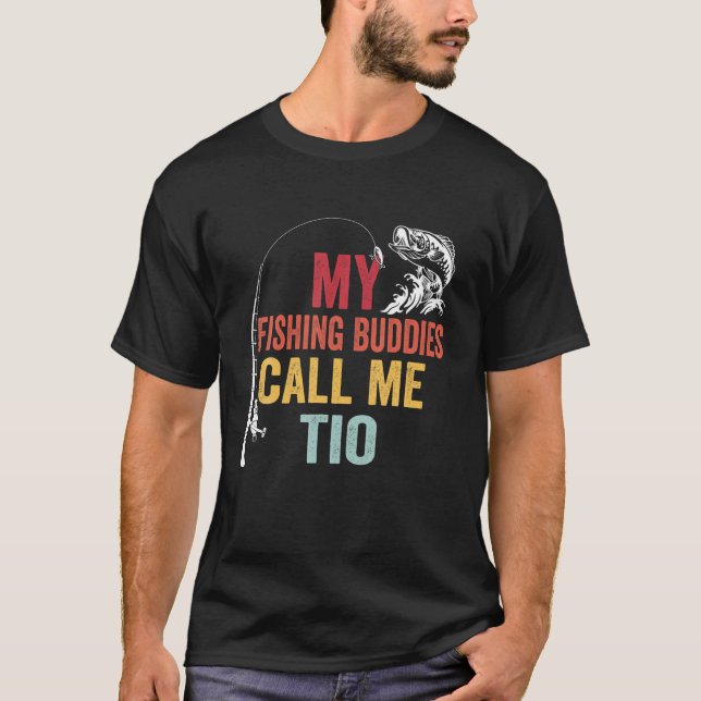 Mens My Favorite Fishing Buddies Call Me Tio Fishe T-Shirt (Front)