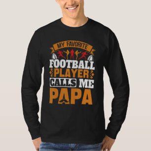 Mens My Favorite Football Player Calls Me Papa Au T-Shirt