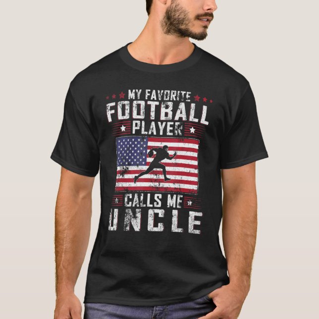 Mens My Favorite Football Player Calls Me Uncle Fa T-Shirt (Front)
