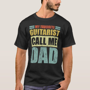 Mens My Favorite Guitarist Calls Me Dad Father's T-Shirt
