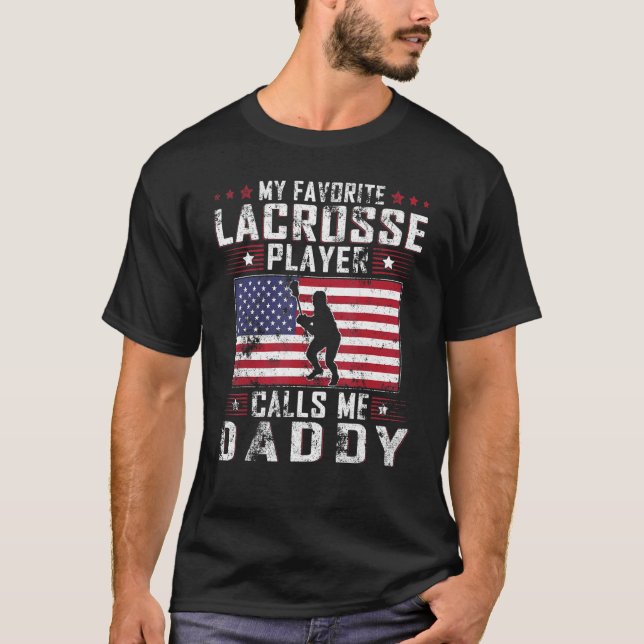 Mens My Favorite Lacrosse Player Calls Me Daddy Fa T-Shirt (Front)