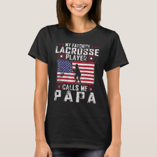 Mens My Favorite Lacrosse Player Calls Me Papa Fat T-Shirt