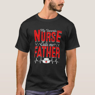 Mens My Favorite Nurse Calls Me Father Nursing Pap T-Shirt
