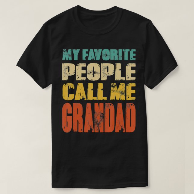 Mens My Favorite People Call Me Grandad Funny Dad  T-Shirt (Design Front)