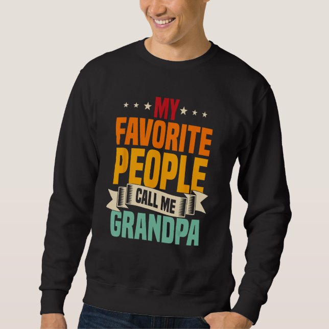 Mens My Favorite People Call Me Grandpa  Grandpa 4 Sweatshirt (Front)