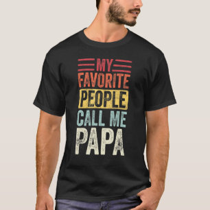 Mens My Favorite People Call Me Papa Vintage Dad F T-Shirt