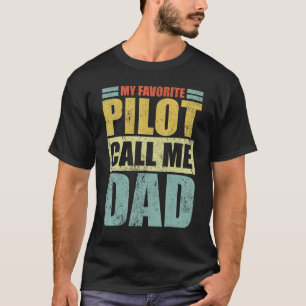 Mens My Favorite Pilot Calls Me Dad Father's Day T-Shirt