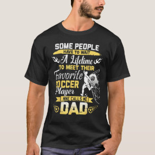Mens My Favorite Soccer Player Calls Me Dad Father T-Shirt