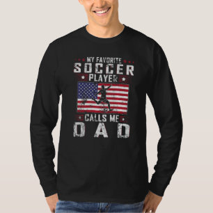 Mens My Favorite Soccer Player Calls Me Dad Father T-Shirt