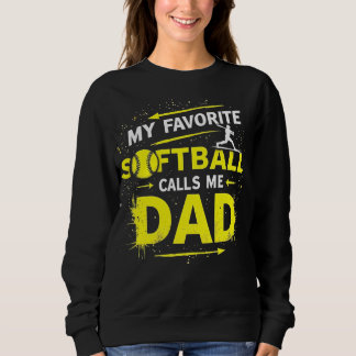 Mens My Favorite Softball Player Calls Me Dad Fath Sweatshirt