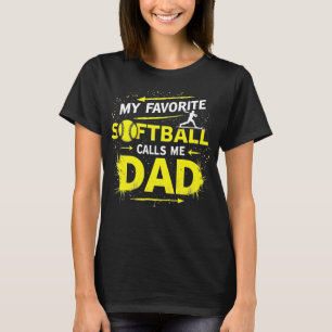 Mens My Favorite Softball Player Calls Me Dad Fath T-Shirt