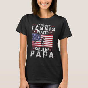 Mens My Favorite Tennis Player Calls Me Papa Fathe T-Shirt