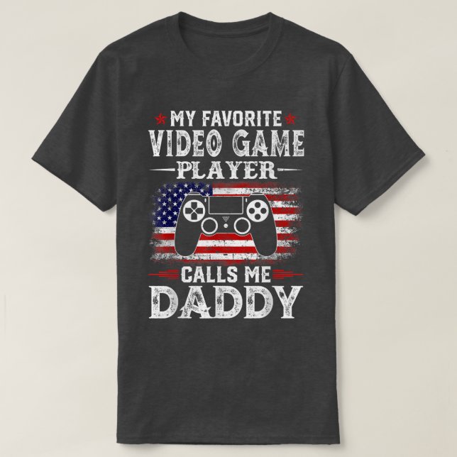 Mens My Favorite Video Game Player Calls Me Daddy  T-Shirt (Design Front)