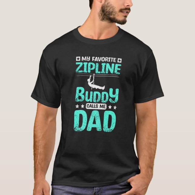 Mens My favorite zipline buddy calls me dad Premiu T-Shirt (Front)