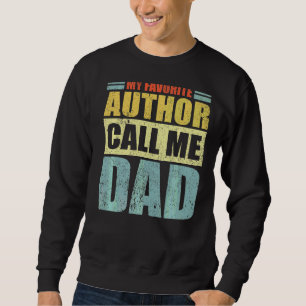 Mens  My Favourite Author Calls Me Dad Father's Da Sweatshirt