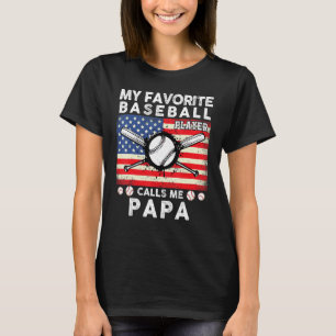 Mens My Favourite Baseball Player Calls Me Papa B T-Shirt