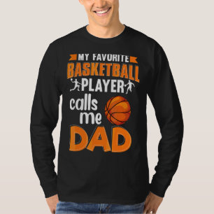 Mens My Favourite Basketball Player Calls Me Dad B T-Shirt