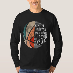 Mens My Favourite Basketball Player Calls Me Dad B T-Shirt