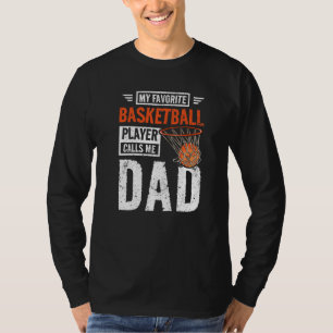 Mens My favourite basketball player calls me dad T-Shirt