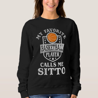 Mens My Favourite Basketball Player Calls Me Sitto Sweatshirt