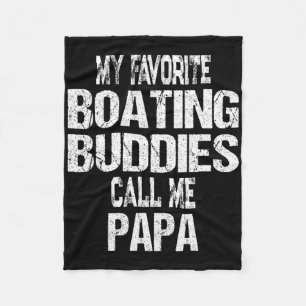 Mens My Favourite Boating Buddies Call Me Papa Fat Fleece Blanket