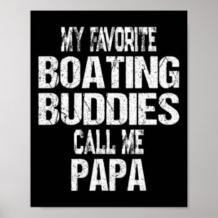 Mens My Favourite Boating Buddies Call Me Papa Fat Poster