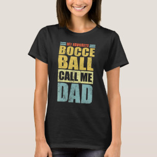 Mens My Favourite Bocce Ball Calls Me Dad Father' T-Shirt