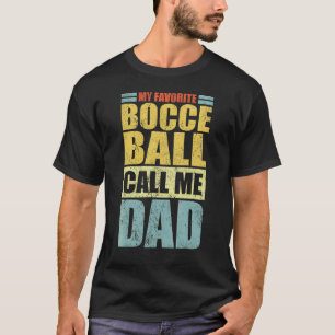 Mens My Favourite Bocce Ball Calls Me Dad Father' T-Shirt