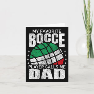 Mens My Favourite Bocce Ball Player Calls Me Dad I Card