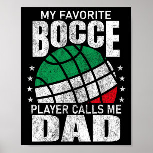 Mens My Favourite Bocce Ball Player Calls Me Dad I Poster