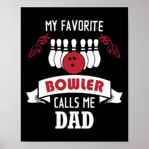 Mens My Favourite Bowler Calls Me Dad Proud Bowlin Poster
