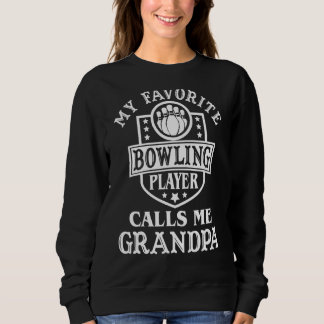 Mens My Favourite Bowling Player Calls Me Grandpa Sweatshirt