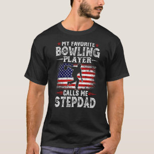Mens My Favourite Bowling Player Calls Me Stepdad  T-Shirt
