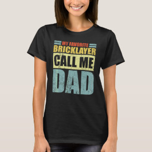 Mens My Favourite Bricklayer Calls Me Dad Father' T-Shirt