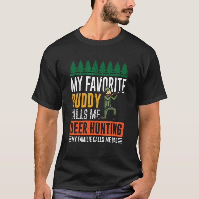 Mens My Favourite Buddy Calls Me Deer Hunting Dad T-Shirt (Front)