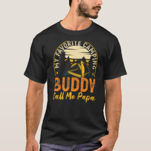 Mens My Favourite Camping Buddy Call Me Papa Fathe T-Shirt