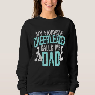 Mens My Favourite Cheerleader Calls Me Dad Cheerin Sweatshirt