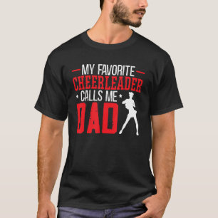 Mens My Favourite Cheerleader Calls Me Dad Cheerle T-Shirt